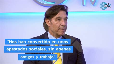 felicidades arancha|Luis Lorenzo: «Nos han convertido en unos apestados sociales, casi si.